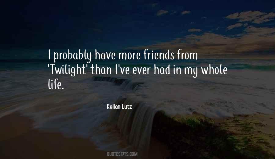 Have More Friends Quotes #1502758