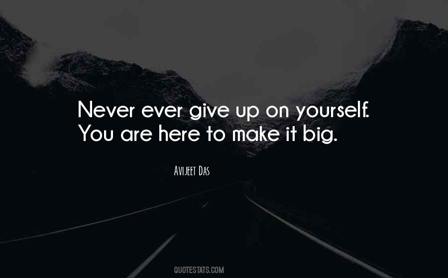 Never Ever Ever Give Up Quotes #1175318