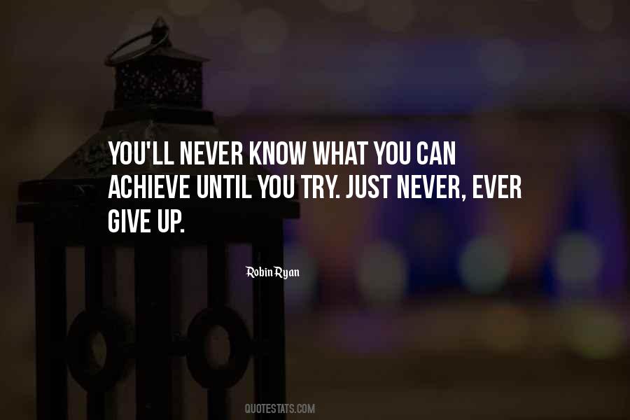 Never Ever Ever Give Up Quotes #117880