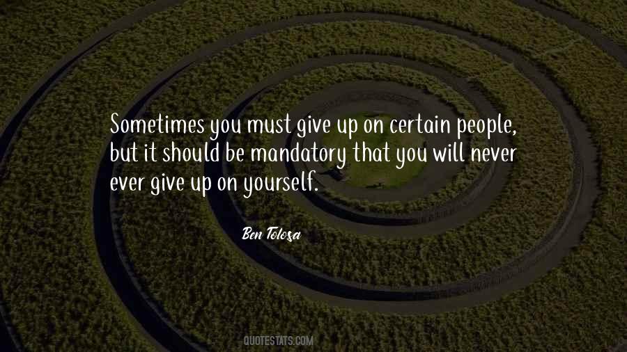 Never Ever Ever Give Up Quotes #1268432