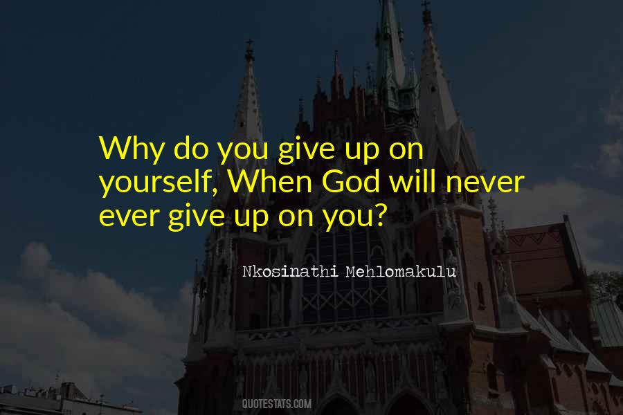 Never Ever Ever Give Up Quotes #902261