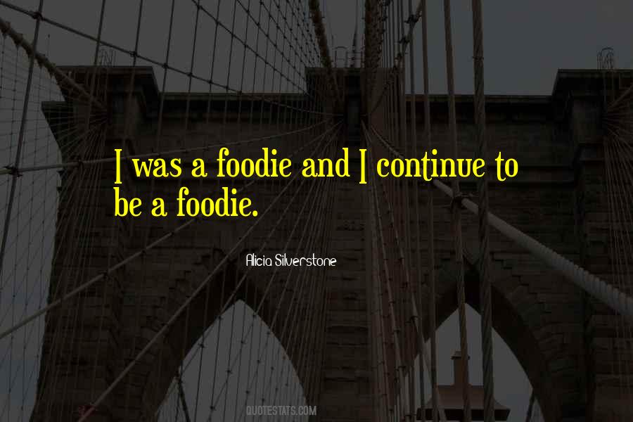We Are Foodie Quotes #474373