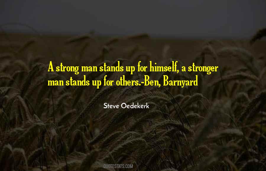A Strong Man Stands Up For Himself Quotes #1041368