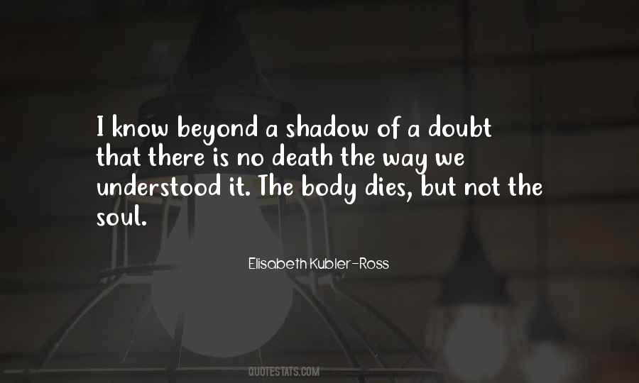 Elisabeth Kubler Ross Death Quotes #569633