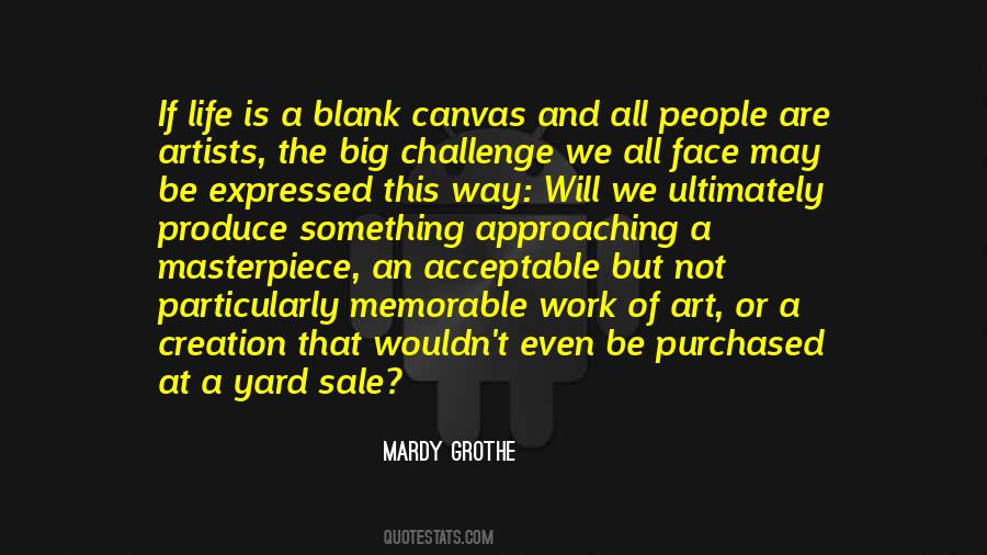 Be A Masterpiece Quotes #1067025