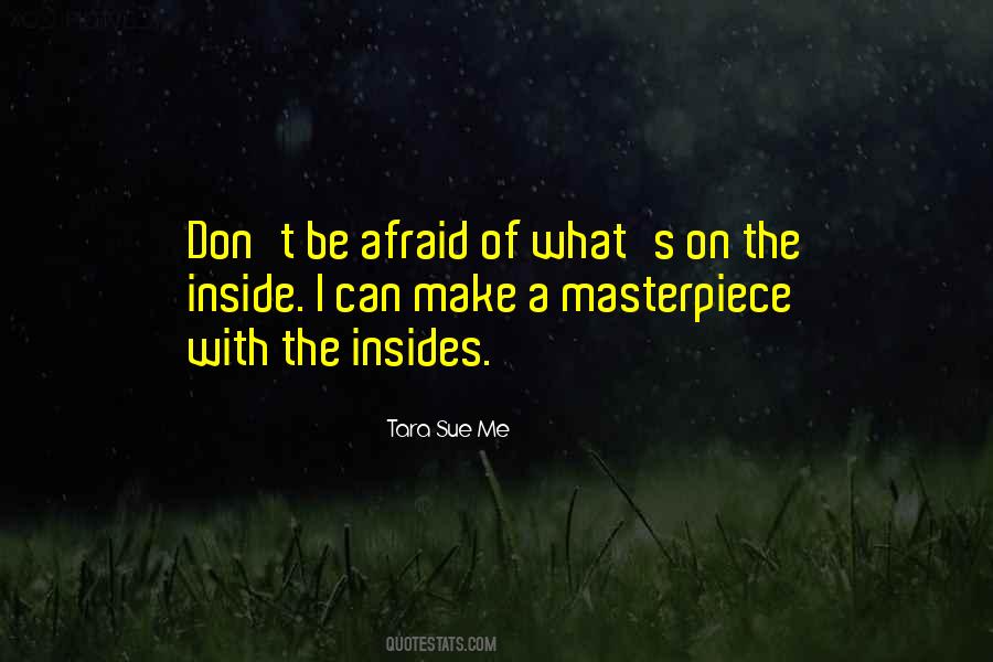Be A Masterpiece Quotes #1112951