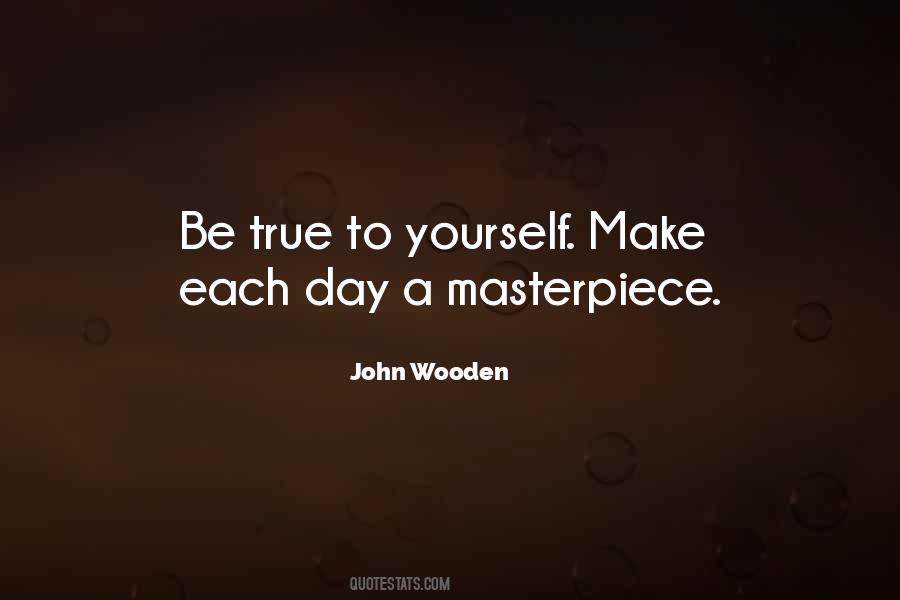 Be A Masterpiece Quotes #1560996