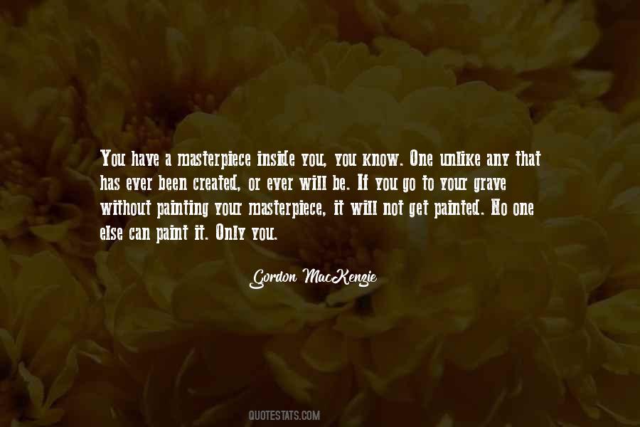 Be A Masterpiece Quotes #436618