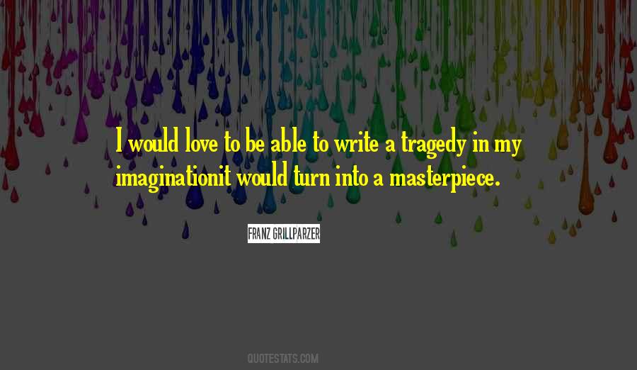 Be A Masterpiece Quotes #676817