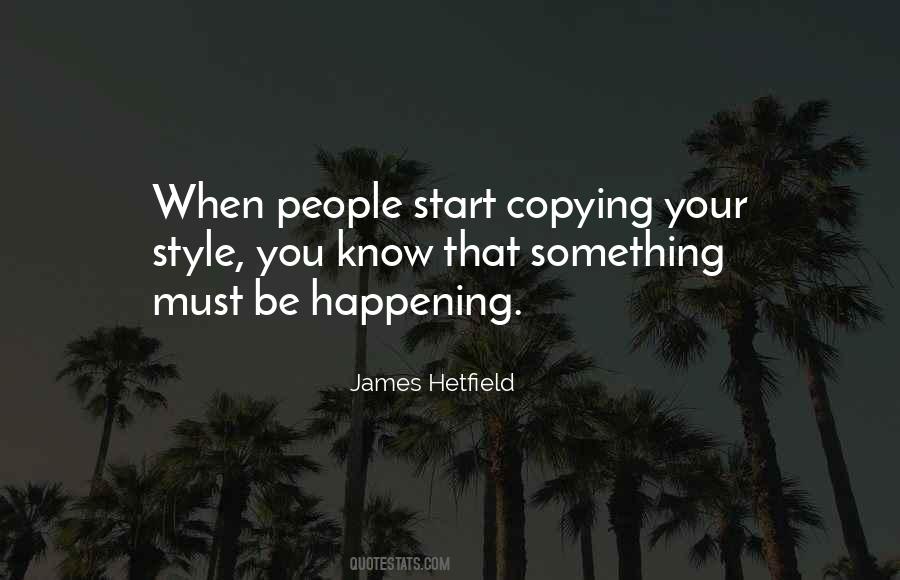 Copying My Style Quotes #109926