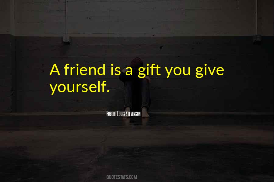 Give Yourself A Gift Quotes #1319937