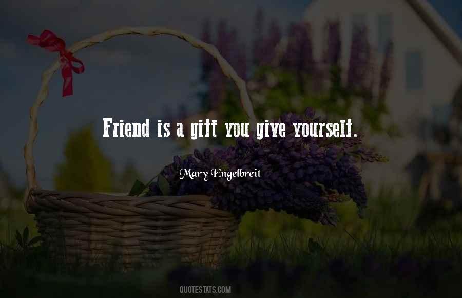 Give Yourself A Gift Quotes #1861360