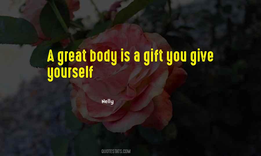 Give Yourself A Gift Quotes #36837