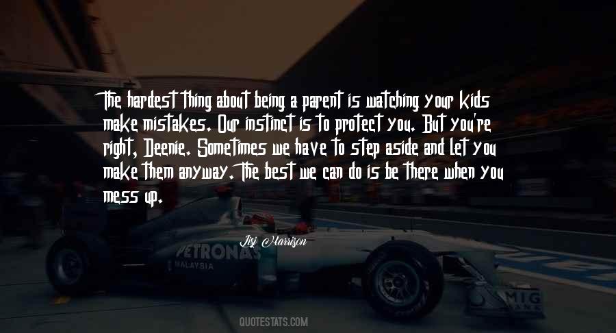 Sometimes The Hardest Thing To Do Is The Best Thing To Do Quotes #1714976
