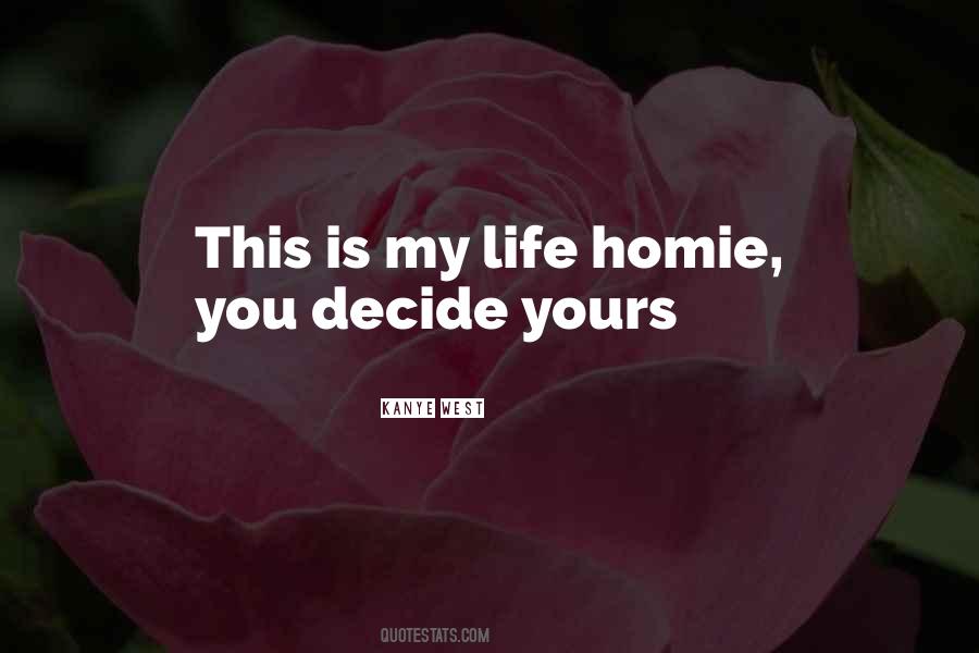Homie For Life Quotes #1530662