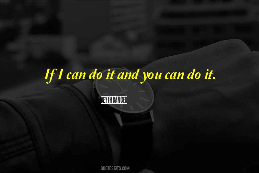 If I Can Do It You Can Do It Quotes #304863