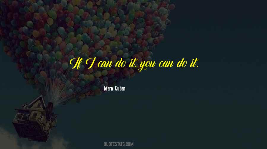 If I Can Do It You Can Do It Quotes #495993