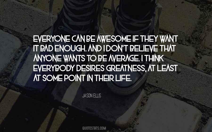 Everybody Wants Some Quotes #1334995
