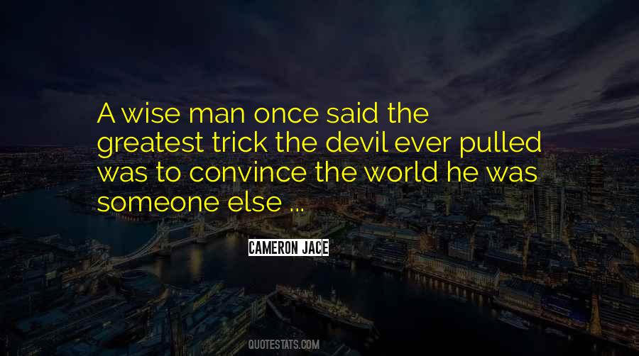 Greatest Trick The Devil Ever Pulled Quotes #945156