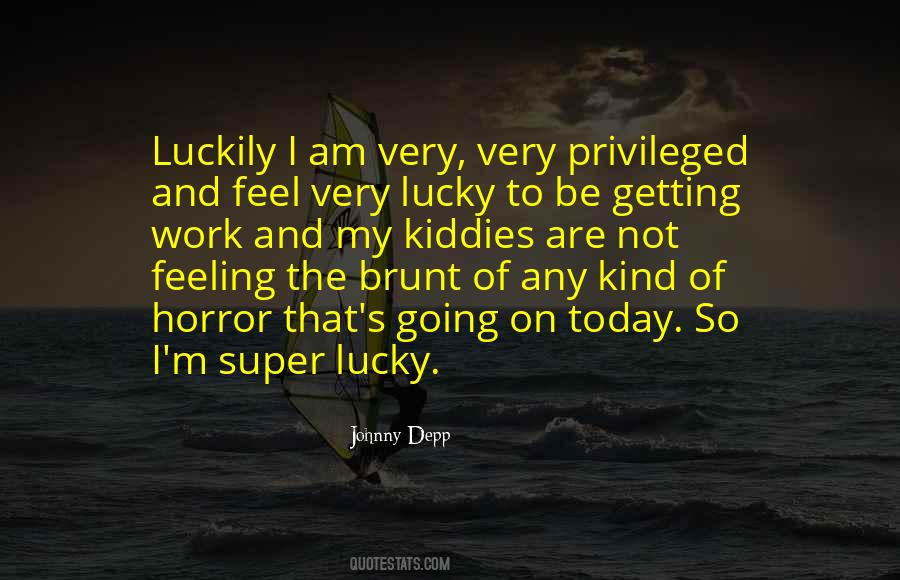 I Am So Lucky Quotes #1743713