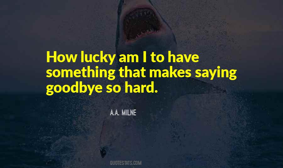 I Am So Lucky Quotes #17443