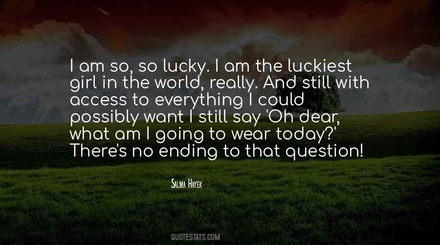 I Am So Lucky Quotes #236812