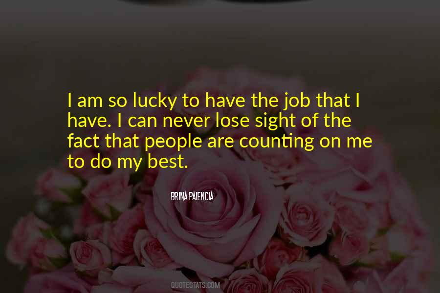 I Am So Lucky Quotes #508267