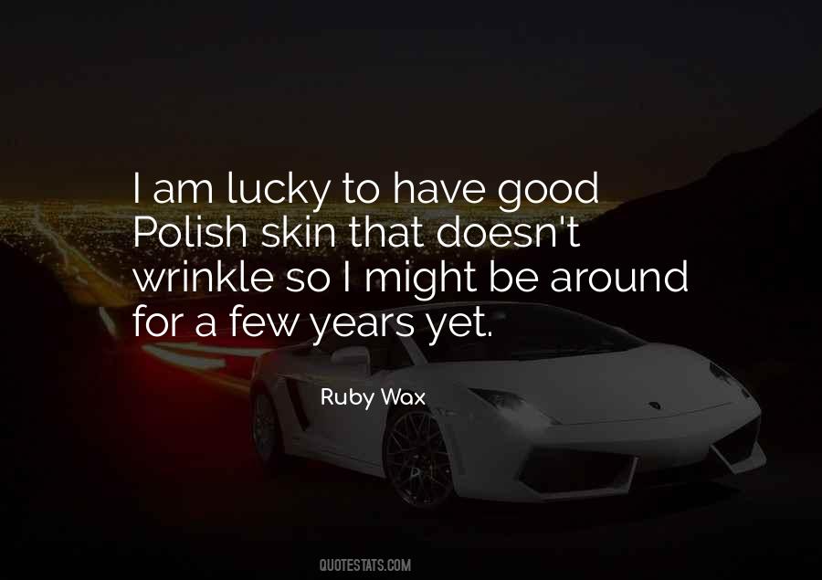 I Am So Lucky Quotes #966990