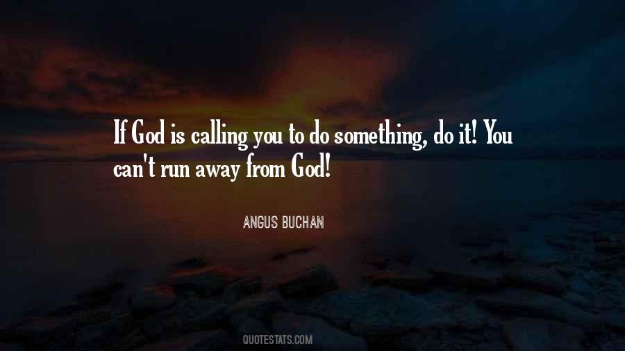 God Is Calling You Quotes #205367