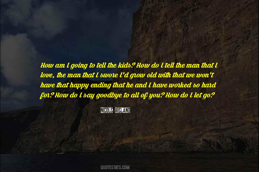 We Have To Say Goodbye Quotes #1851179