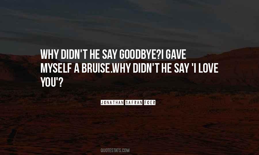 We Have To Say Goodbye Quotes #251018