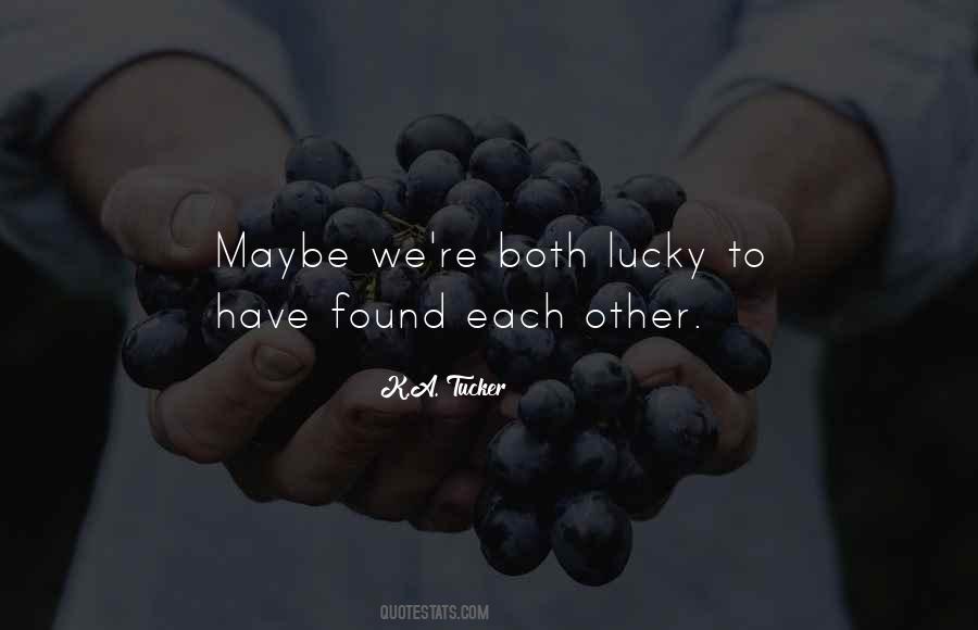 We Have Found Each Other Quotes #1794689