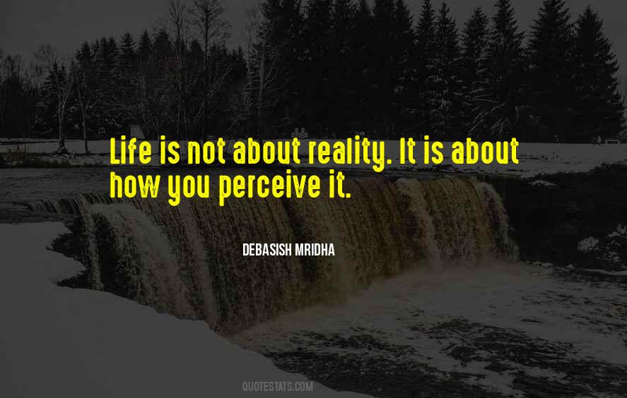 Life Is Reality Quotes #212168
