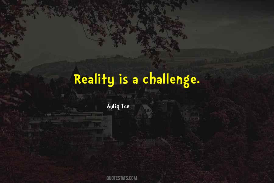 Life Is Reality Quotes #816482