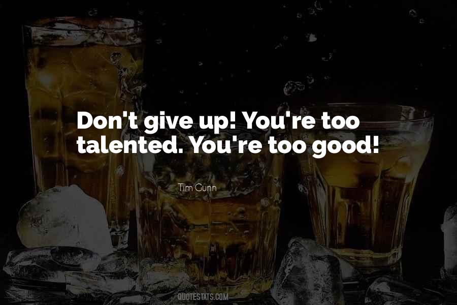 Dont Let A Good Thing Go Quotes #870546