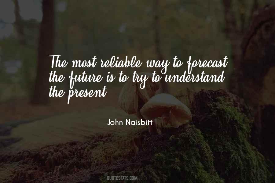 To Understand The Future Quotes #1686100
