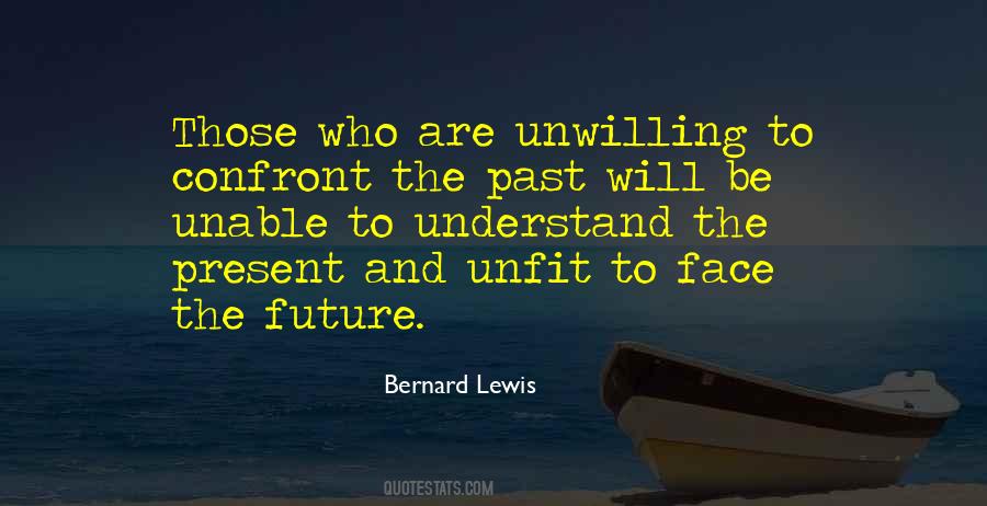 To Understand The Future Quotes #467453