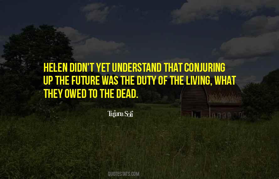 To Understand The Future Quotes #781423