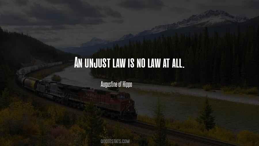 Unjust Law Is No Law At All Quotes #1622337