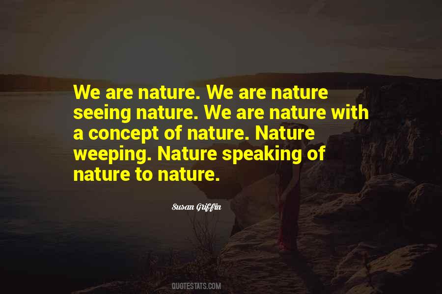 We Are Nature Quotes #303695
