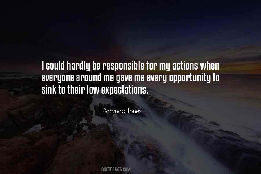 Everyone Is Responsible For Their Own Actions Quotes #573881