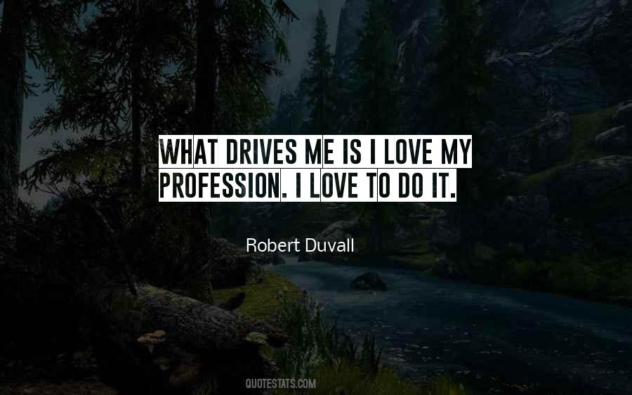 I Love My Profession Quotes #905936