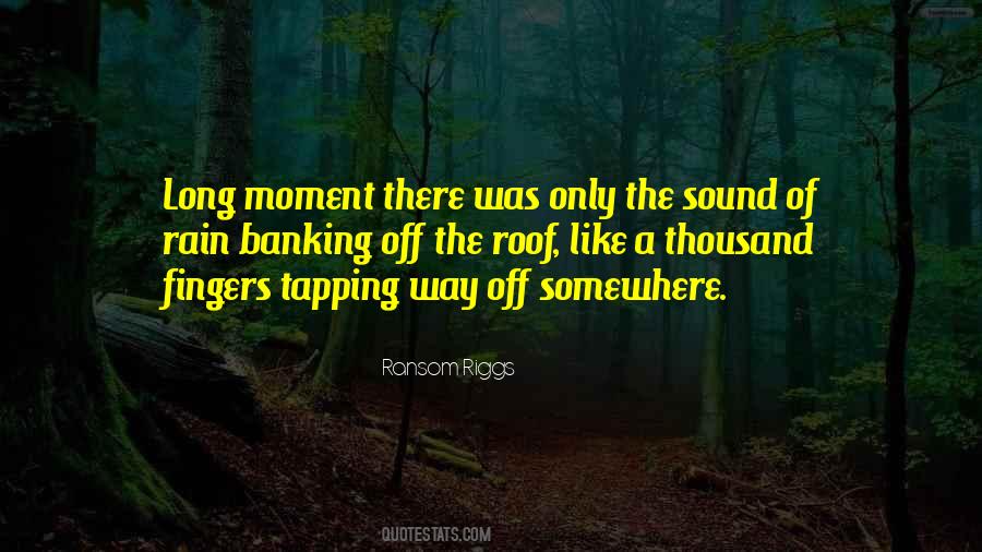 The Sound Of Rain Quotes #703071