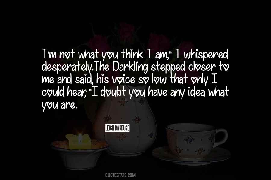 I M Not What You Think Quotes #1121544