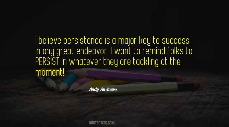 Persistence Is Key Quotes #169654