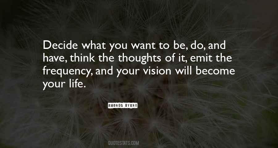 Decide What You Want Quotes #1372363