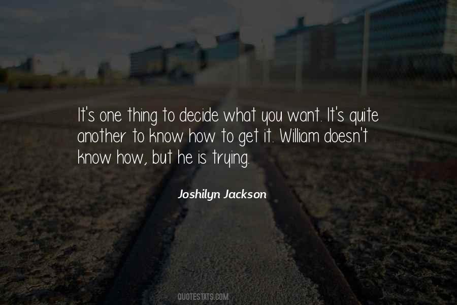 Decide What You Want Quotes #1589963