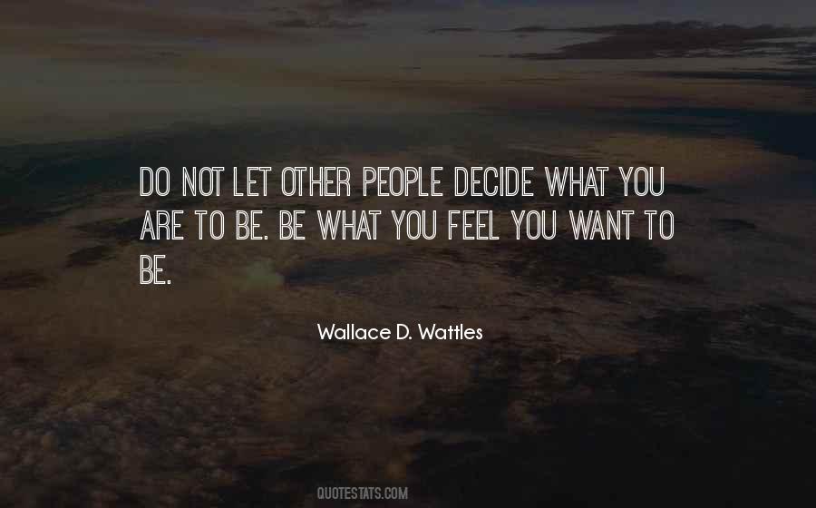 Decide What You Want Quotes #666535