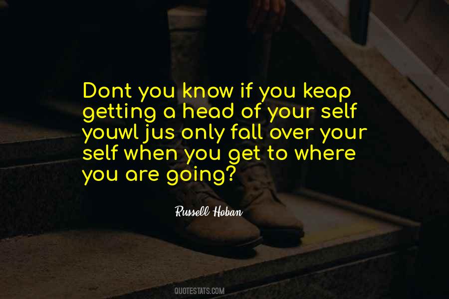 I Dont Know How Quotes #1494360