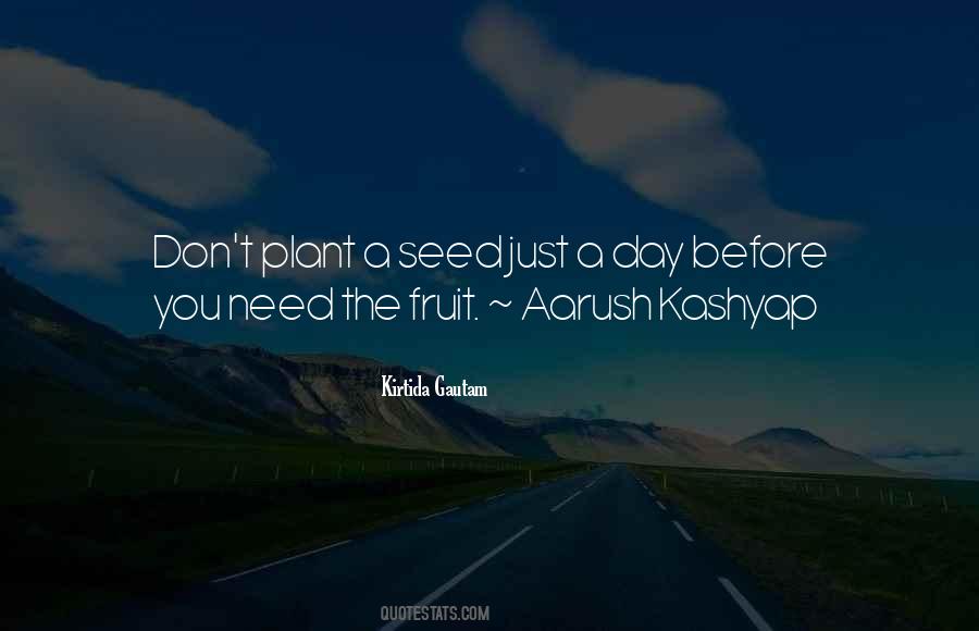 The Seed You Plant Quotes #1013881